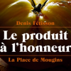 Depuis La Place de Mougins – Le Produit à L’Honneur – Denis Fétisson