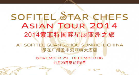 Stars Chefs Asian Tour Guangzhou Sofitel