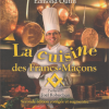 À l’origine, la Grande Cuisine Française était-elle influencée la Franc Maçonnerie ?… et aujourd’hui ?